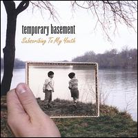 Temporary Basement - Subscribing to My Youth lyrics