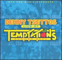 Denny Tsettos - Live At Temptations: Summer '04 lyrics