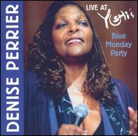 Denise Perrier - Live at Yoshi's: Blue Monday Party lyrics