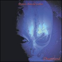 Dennis Harold Lotka - Dreamland lyrics