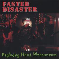 Faster Disaster - Exploding Head Phenomenon lyrics
