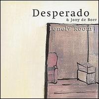 Desperado - Lonely Room lyrics