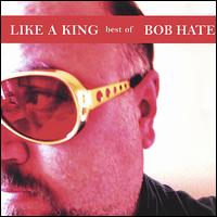 Bob Hate - Like a King lyrics