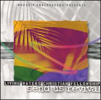 Living Waters Christian Fellowship - Send Us Revival lyrics