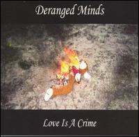 Deranged Minds - Love Is a Crime lyrics