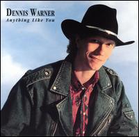 Dennis Warner - Anything Like You lyrics