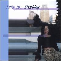 Destiny - This Is... Destiny lyrics