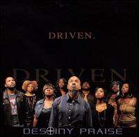Destiny Praise - Driven lyrics