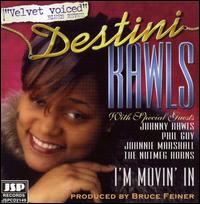 Destini Rawls - I'm Movin' In lyrics
