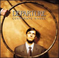 Departure - Corporate Wheel lyrics