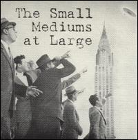 Small Mediums at Large - Small Mediums at Large lyrics