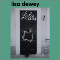Lisa Dewey - Lola Cuki lyrics