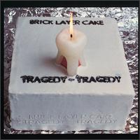 Brick Layer Cake - Tragedy Tragedy lyrics