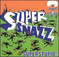 Supersnazz - Superstupid! lyrics