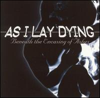As I Lay Dying - Beneath the Encasing of Ashes lyrics