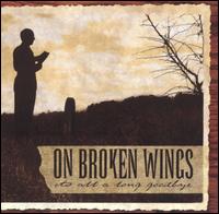 On Broken Wings - It's All a Long Goodbye lyrics
