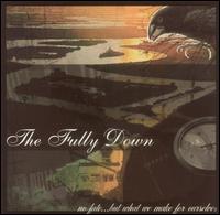 The Fully Down - No Fate...But What We Make for Ourselves lyrics