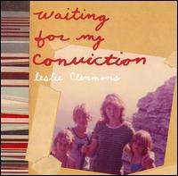 Leslie Clemmons - Waiting for My Conviction lyrics