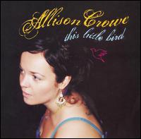 Allison Crowe - This Little Bird lyrics
