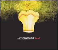 Zero 7 - AnotherLateNight lyrics