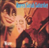 Queen Sarah Saturday - Weave lyrics