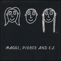 Maggi, Pierce & E.J. - Maggi, Pierce and E.J. (The Black Album) lyrics
