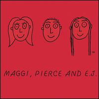Maggi, Pierce & E.J. - Maggi, Pierce and E.J. (The Red Album) lyrics