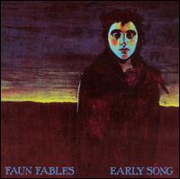 Faun Fables - Early Song lyrics