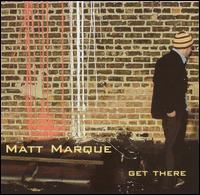 Matt Marque - Get There lyrics