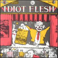 Idiot Flesh - Nothing Show lyrics
