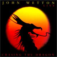John Wetton - Live: Chasing the Dragon lyrics