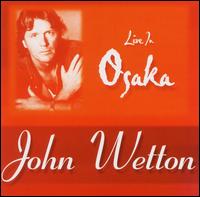 John Wetton - Live in Osaka lyrics