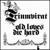 Triumvirat - Old Loves Die Hard lyrics