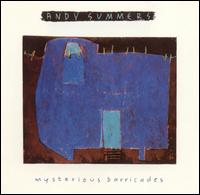 Andy Summers - Mysterious Barricades lyrics