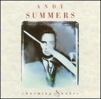 Andy Summers - Charming Snakes lyrics