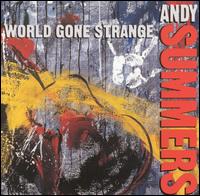Andy Summers - World Gone Strange lyrics