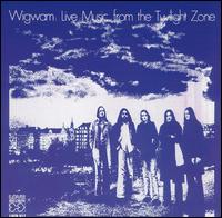 Wigwam - Live Music from the Twilight Zone lyrics