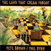 Pete Brown - The Land That Cream Forgot lyrics