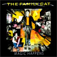 The Family Cat - Magic Happens lyrics