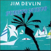 Jim Devlin - Puerto Nuevo lyrics