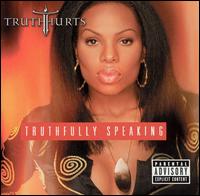 Truth Hurts - Truthfully Speaking lyrics
