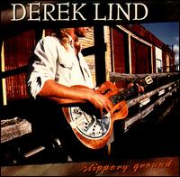 Derek Lind - Slippery Ground lyrics