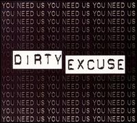 Dirty Excuse - You Need Us lyrics