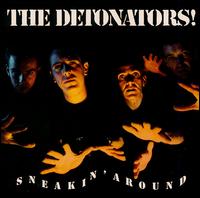 Detonators - Sneakin' Around lyrics