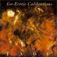 T.A.G.C. - Iso-Erotic Calibrations lyrics