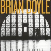 Brian Doyle - Falling Forward lyrics