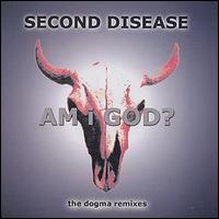 Second Disease - Am I God? lyrics