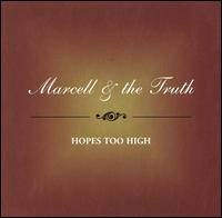 Marcell & the Truth - Hopes Too High lyrics