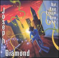 Joseph Diamond - Not Your Typical New Yorker lyrics
