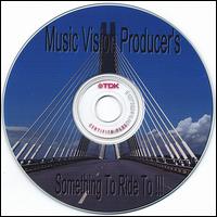 Music Vision Producers - Something to Ride to!!! lyrics